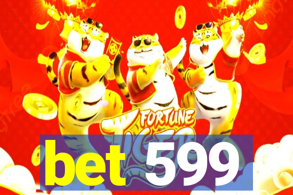 bet 599